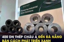 Hơn 400 nhà sản xuất thép châu Á tìm đến Đà Nẵng để làm điều này