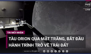 Tàu Orion qua Mặt Trăng, bắt đầu hành trình trở về Trái Đất
