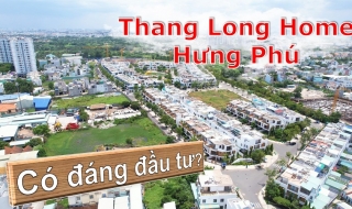 Thang Long Home – Hưng Phú có phải là dự án đáng đầu tư?