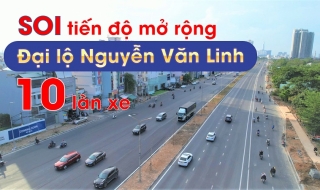 Soi tiến độ đại lộ Nguyễn Văn Linh được mở rộng lên 10 làn xe