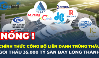 Chính thức công bố liên danh trúng gói thầu 35.000 tỷ sân bay Long Thành