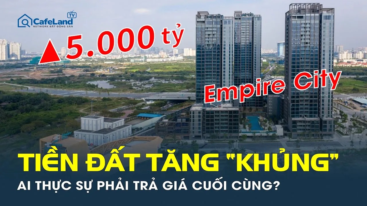 Tiền đất của dự án Empire City tăng thêm 5.000 tỷ: Gánh nặng rơi vào tay ai?