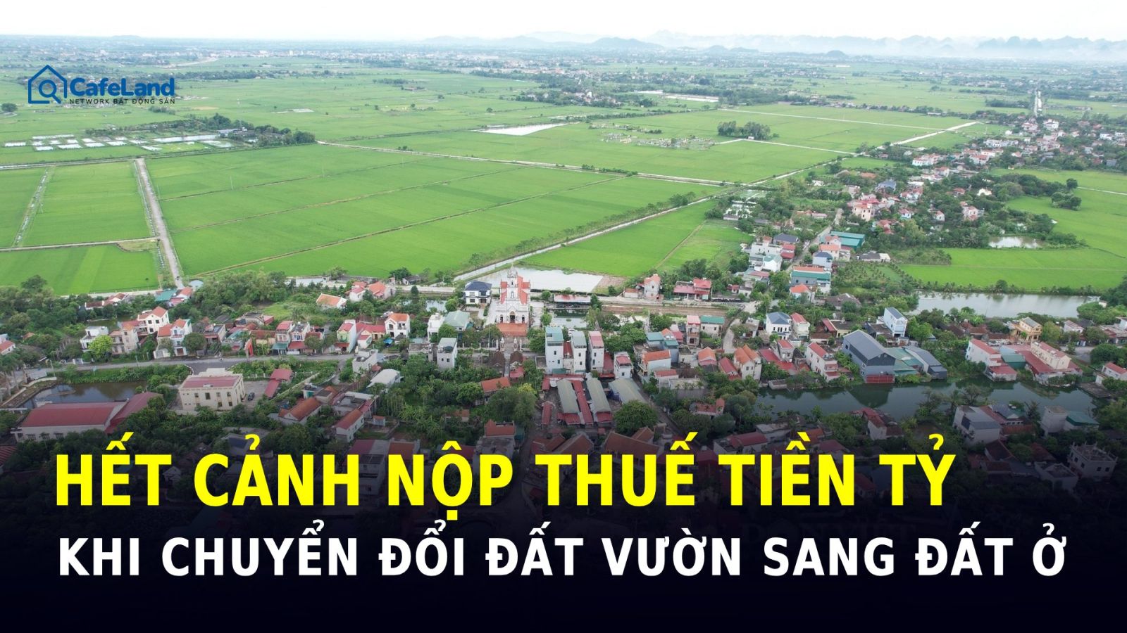 Đề xuất thu 30-50% phần chênh lệch khi chuyển đổi: Người dân sắp hết cảnh nộp thuế tiền tỷ