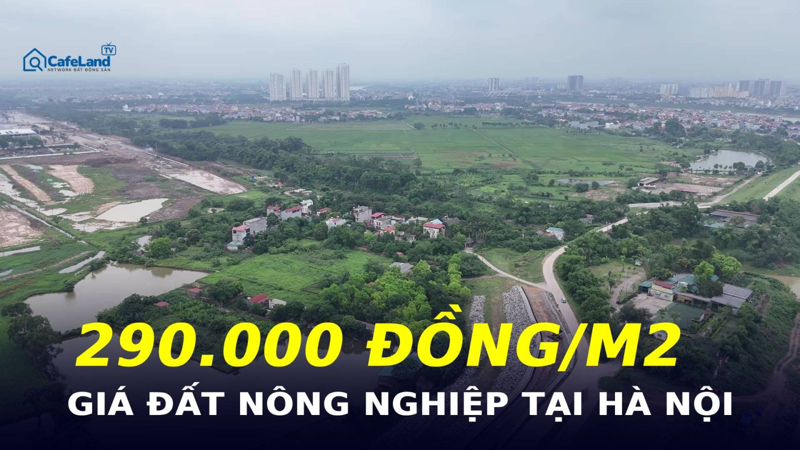 Vì sao Hà Nội giữ GIÁ ĐẤT NÔNG NGHIỆP cao nhất là 290.000 đồng/m2?