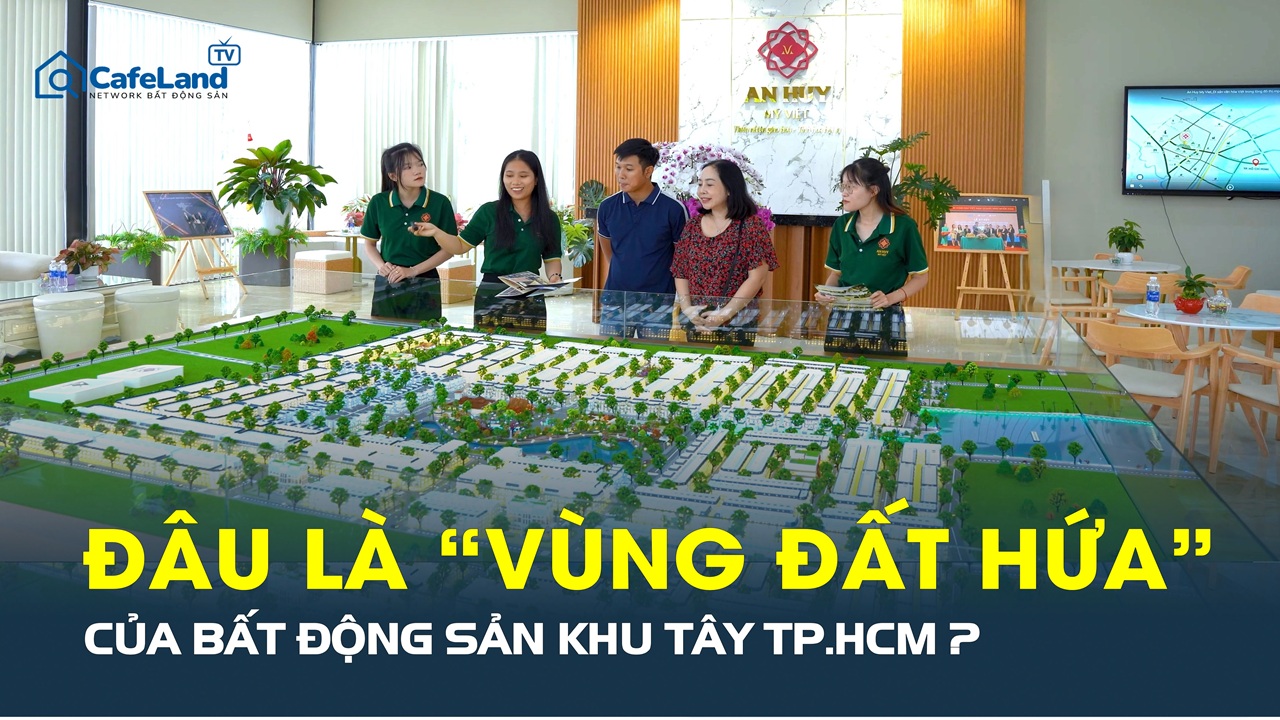 Thị trường khu Tây TP.HCM sau sáp nhập: Đâu là tâm điểm hút nhà đầu tư?