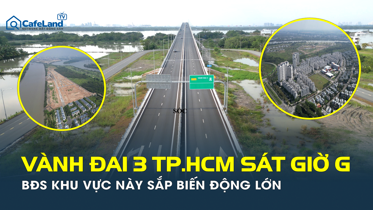 Vành đai 3 TP.HCM tiến sát cột mốc lớn, bất động sản khu vực sắp đổi nhịp