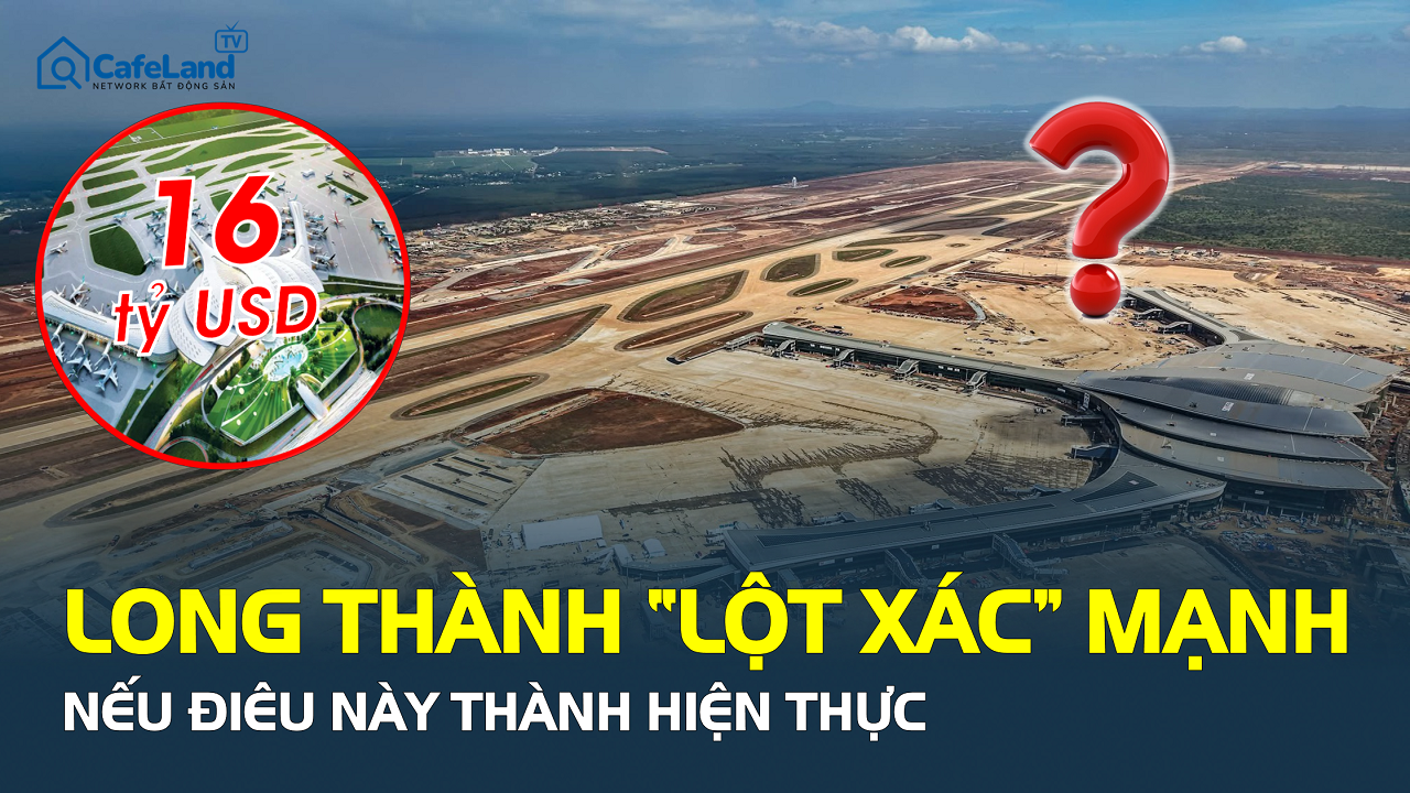 Quy hoạch Long Thành có gì bất ngờ khiến thị trường bất động sản sắp biến động mạnh?