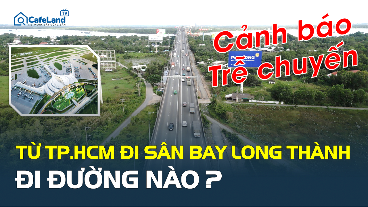 Từ TP.HCM đi sân bay Long Thành: Nên đi đường nào?