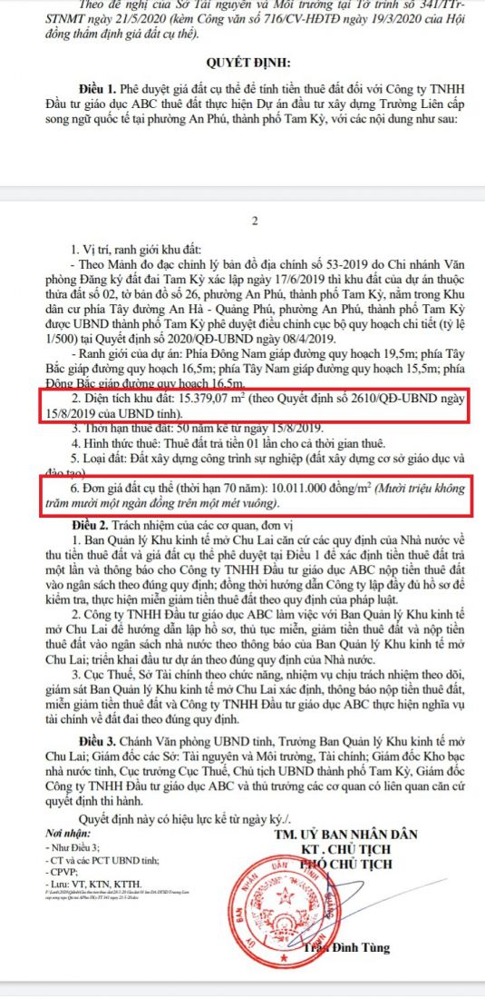 Quyết định số 1461 phê duyệt giá đất cụ thể để tính tiền thuê đất đối với Công ty TNHH Đầu tư giáo dục ABC thuê đất thực hiện Dự án đầu tư xây dựng Trường Liên cấp song ngữ quốc tế tại phường An Phú, TP Tam Kỳ. Đơn giá đất cụ thể (thời hạn 70 năm) là 10.011.000 đồng/m2. Như vậy khu "đất vàng" 15.379,07m2 có giá trị hơn 150 tỷ đồng.