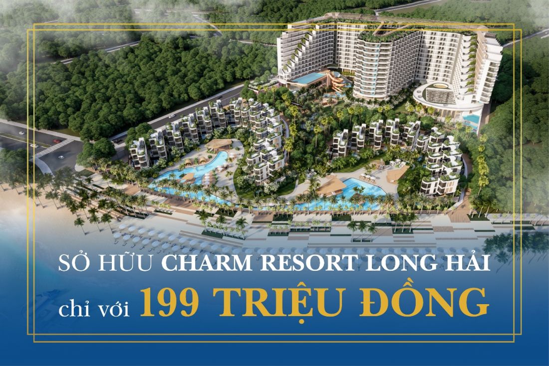 Charm Resort Long Hải tung chính sách bán hàng hấp dẫn