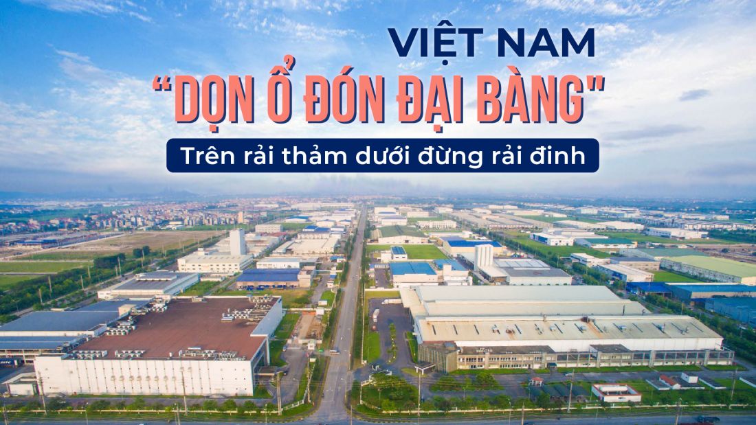 Việt Nam “dọn ổ đón đại bàng": Trên rải thảm dưới đừng rải đinh