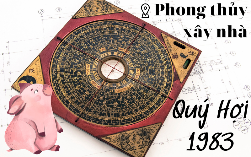 Xem tuổi Quý Hợi xây nhà năm 2023 có hợp phong thủy nhà ở