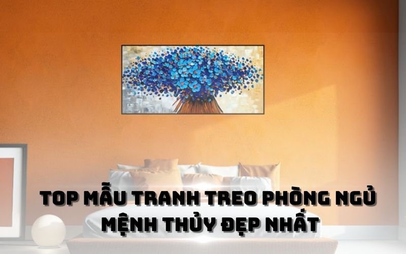 Vì sao nên treo tranh trong phòng ngủ?