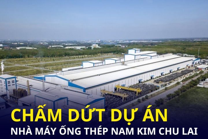 Nam Kim bất ngờ chấm dứt hoạt động đầu tư nhà máy ống thép Chu Lai ...