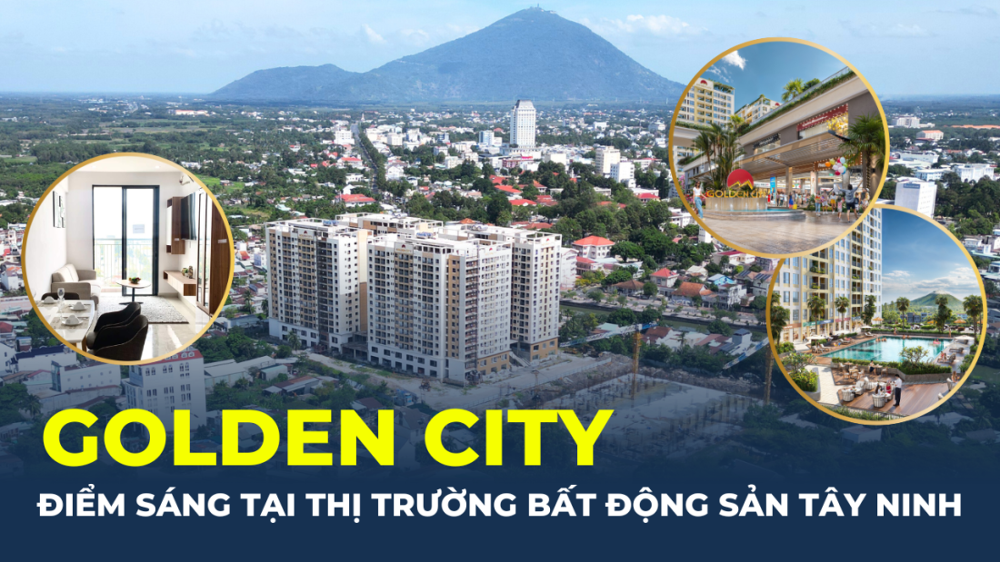 Golden City – Điểm sáng tại thị trường bất động sản Tây Ninh