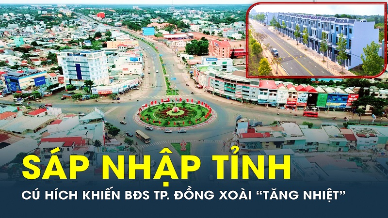 Sáp nhập tỉnh - Cú hích khiến thị trường bất động sản TP. Đồng Xoài “tăng nhiệt”