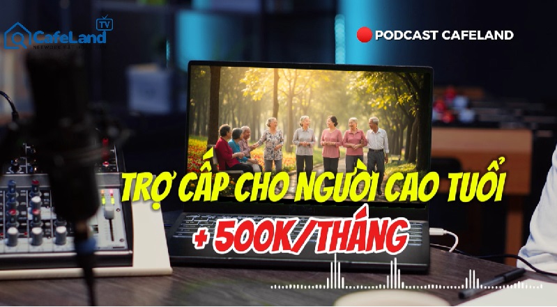 TIN VUI: Từ 75 tuổi dù KHÔNG lương hưu, vẫn có TRỢ CẤP 500.000đ/tháng!