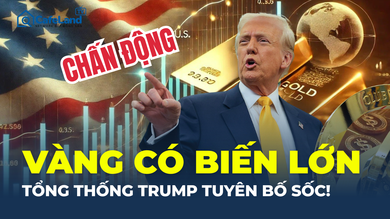 BIẾN CỰC LỚN: Tổng thống Trump tuyên bố MIỄN THUẾ VỚI VÀNG!