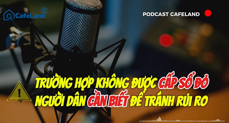 Các trường hợp không được cấp sổ đỏ theo quy định mới nhất người dân cần biết