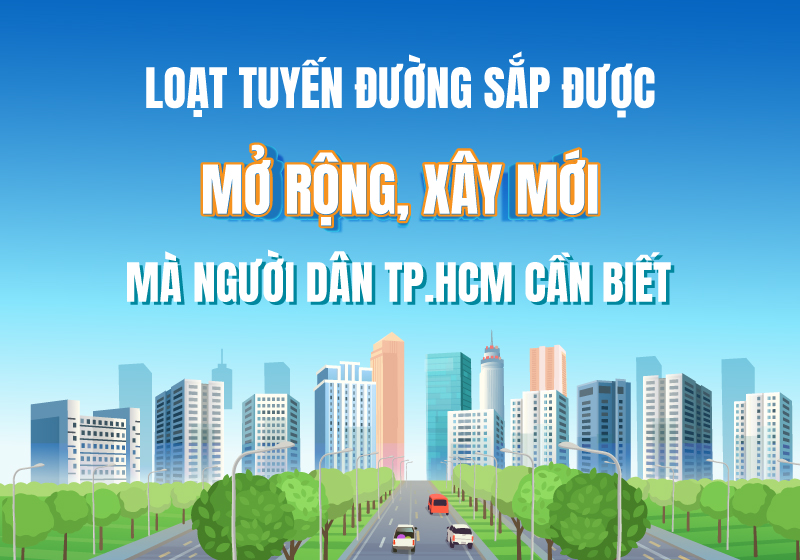 Loạt tuyến đường sắp được mở rộng, xây mới mà người dân TP.HCM cần biết