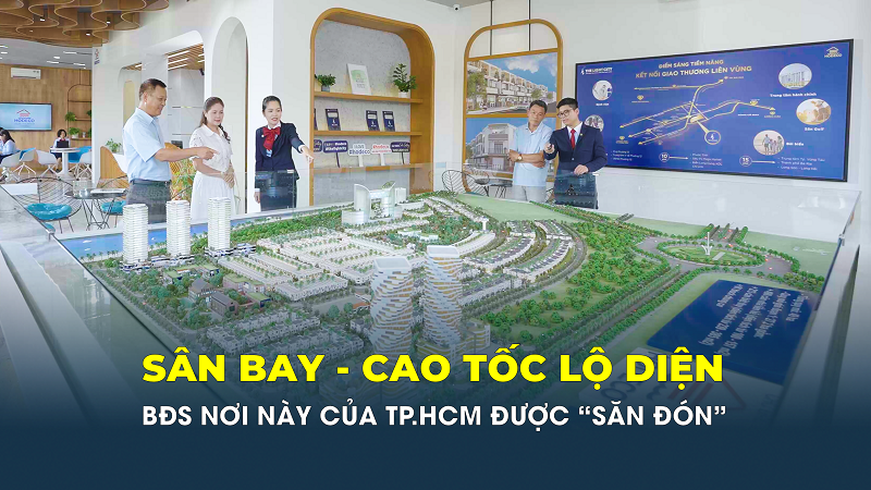 Sân bay, cao tốc lộ diện, bất động sản khu vực này của TP.HCM được “săn đón”