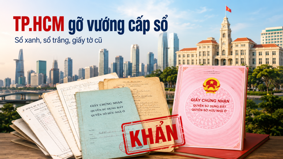 NÓNG: TP.HCM gửi văn bản khẩn về cấp sổ hồng, sổ đỏ cho giấy tờ cũ