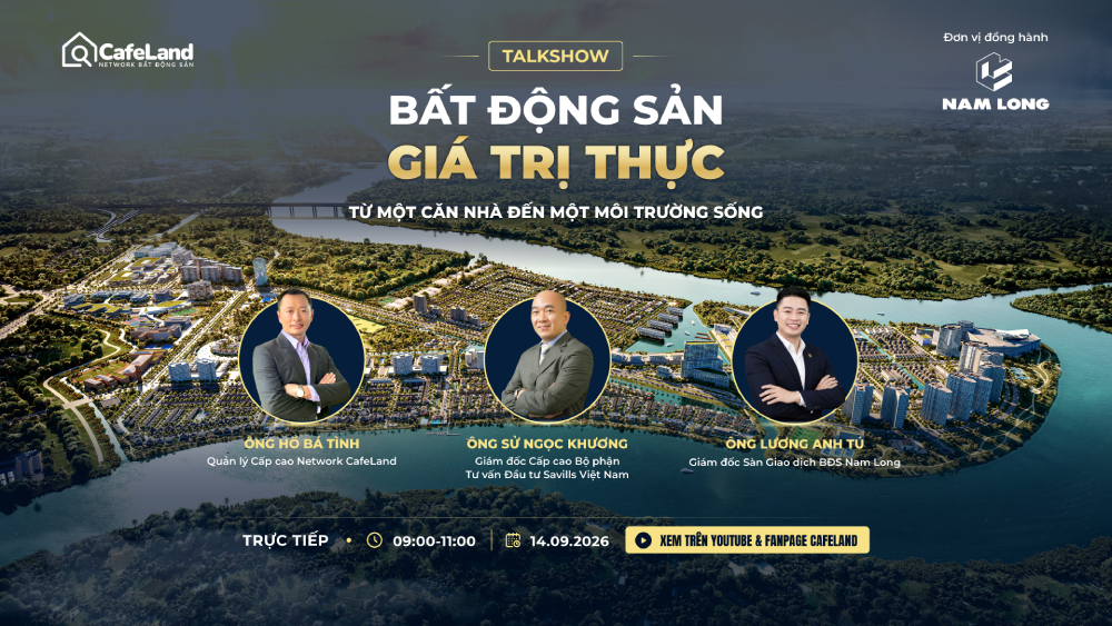 Ngày 14/9: Talkshow “Bất động sản giá trị thực - Từ một căn nhà đến một môi trường sống”